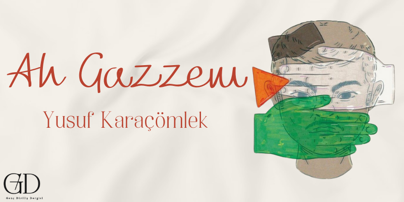 AH GAZZEM! - YUSUF KARAÇÖMLEK