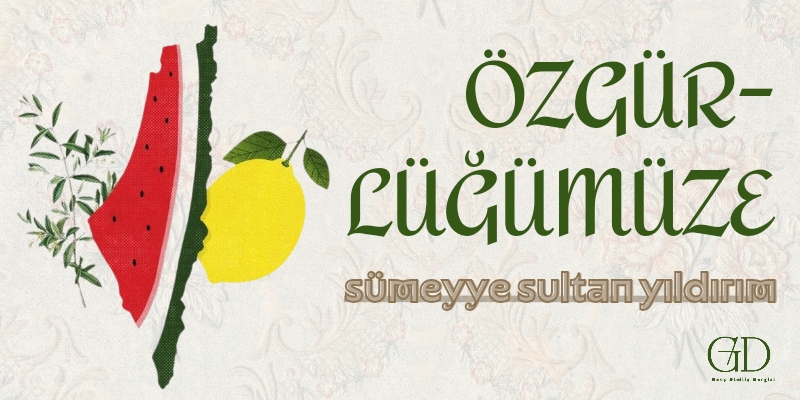 ÖZGÜRLÜĞÜMÜZE